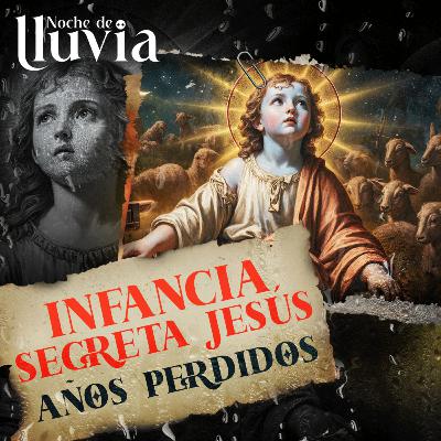 Infancia secreta de JESÚS. Los Años Perdidos según los Evangelios Apócrifos