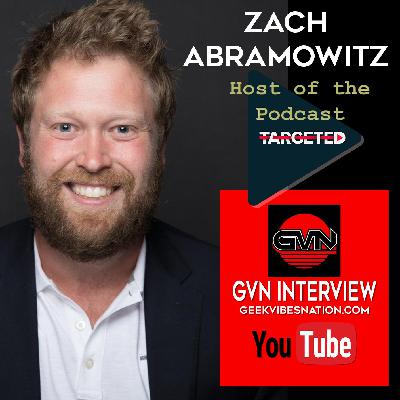 GVN Interview with 'TARGETED' Podcast Host Zach Abramowitz
