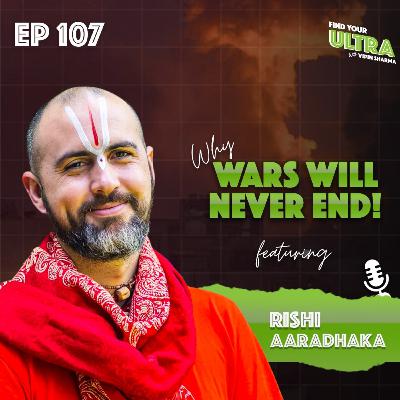 The World Is at War - A Monk Who Flew Through It Explains Why It Will Never Stop ft. Rishi Aaradhakananda | EP 107 The World Is at War - A Monk Who Flew Through It Explains Why It Will Never Stop ft. Rishi Aaradhakananda | EP 107