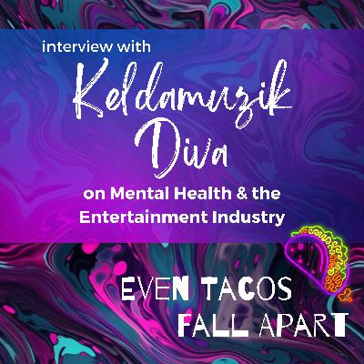 Mental Health & the Entertainment Industry with Keldamuzik Diva