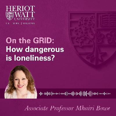On the GRID: How dangerous is loneliness? On the GRID: How dangerous is loneliness?