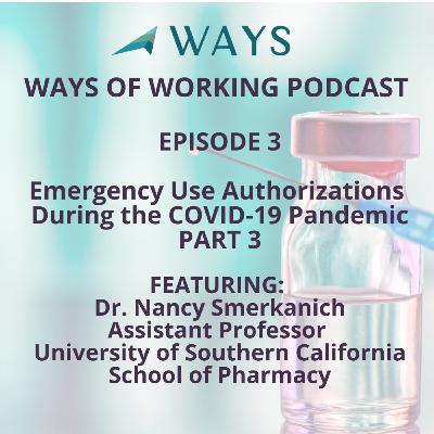 Emergency Use Authorizations During the COVID-19 Pandemic - Part 3 Emergency Use Authorizations During the COVID-19 Pandemic - Part 3