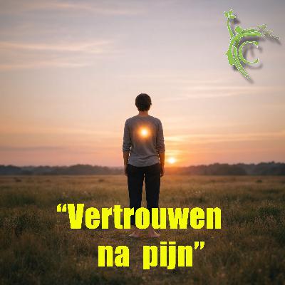 Meditatie – Vertrouwen na pijn: weer durven openen