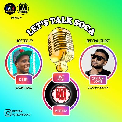Captain John | Let's Talk Soca | Being A DJ, Producer & A Doctor | Owning Masters + More