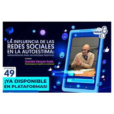 EP 49: La influencia de la redes sociales en la autoestima / Herramientas para un enfoque positivo