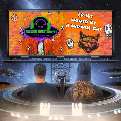 EP101 - Wooed By A Wampus Cat