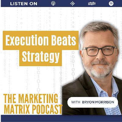 The Execution Gap: A Barrier to Success with Bryon Morrison : TMM 140