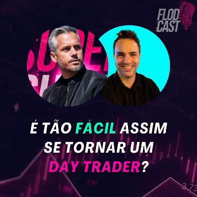 #22 É tão fácil se tornar um Day Trader?