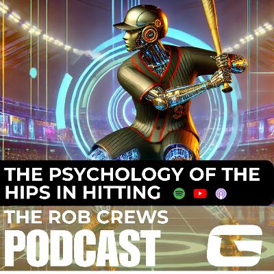 75. The Psychology of the Hips in Hitting