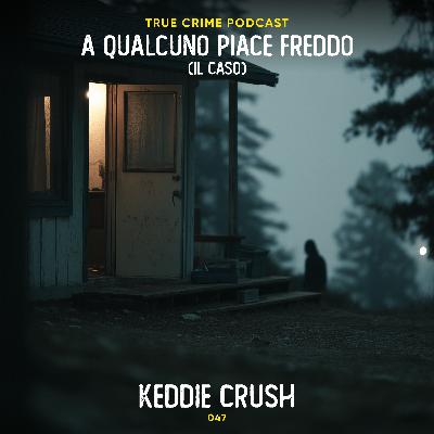 047 - Keddie crush | Il caso degli omicidi di Keddie