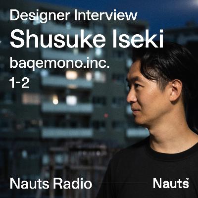 #09 | Designer Interview | 株式会社バケモノ イセキシュンスケさん(前編) #09 | Designer Interview | 株式会社バケモノ イセキシュンスケさん(前編)