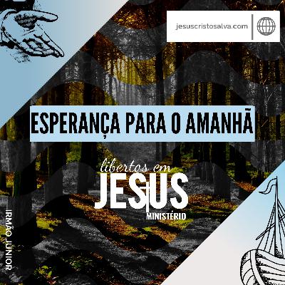 Esperança Para o Amanhã — Irmão Junior