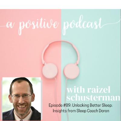 Episode #89: Unlocking Better Sleep: Insights from Sleep Coach Doron