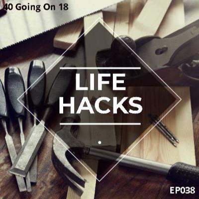 EP038 - Life Hacks