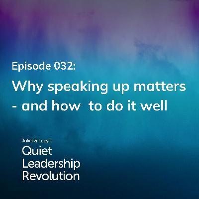 Why speaking up matters - and how  to do it well (Ep. 32)