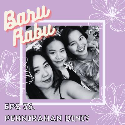 Eps 36. Pernikahan Dini? Eps 36. Pernikahan Dini?