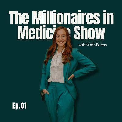 Millionaires in Medicine: A Podcast on Student Loans, Investing, Taxes, and Wealth Building for Healthcare Professionals