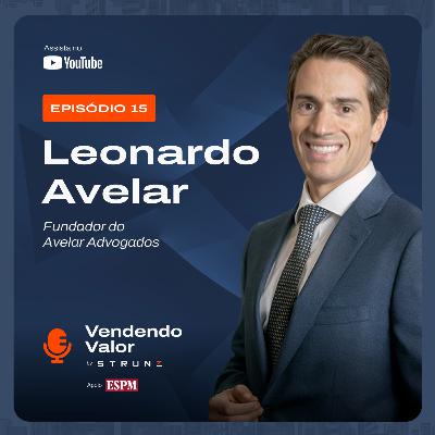 #15: Leonardo Avelar, Fundador do Avelar Advogados