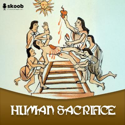 What is the concept of human sacrifice?
