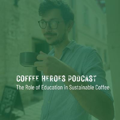 The Role of Education in Sustainable Coffee