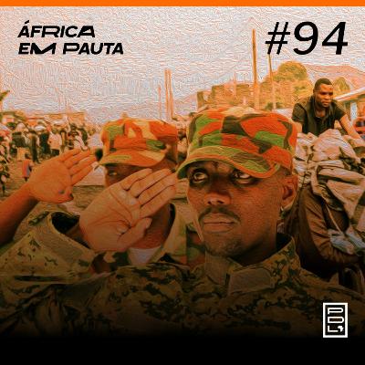 África em Pauta #94- Congo x Ruanda e o papel do M23