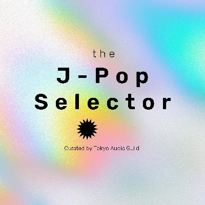 The J-Pop Selector Vol.2 — August 2025 Highlights