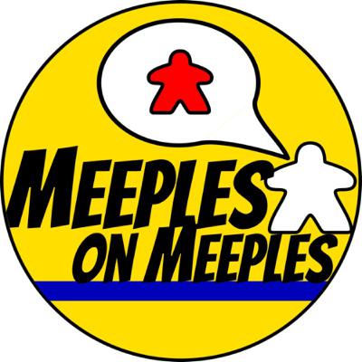 Meeples on Meeples: The Podcast Expansion - Episode 5 Meeples on Meeples: The Podcast Expansion - Episode 5
