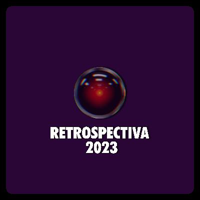 Especial Retrospectiva 2023