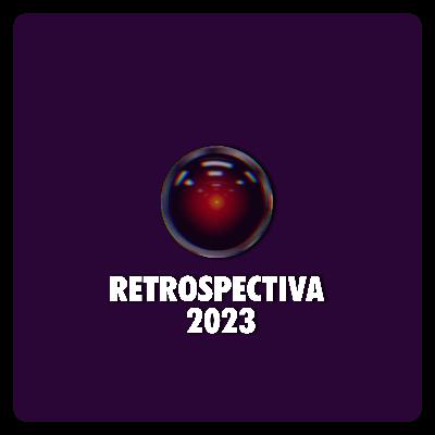 Especial Retrospectiva 2023