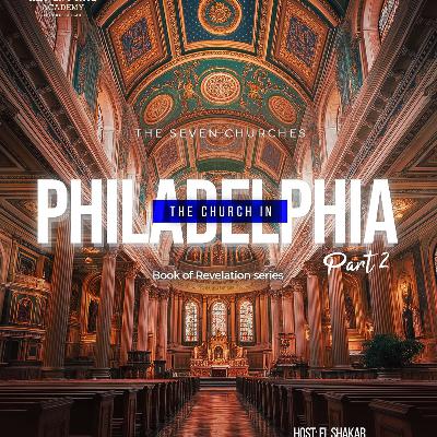 The Church in Philadelphia II - Book of Revelation series