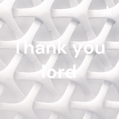 Thank you lord