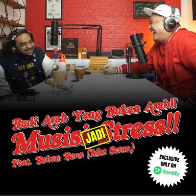 MUSISI JADI STRESS! | eps.1 | talk with Budi ARAB (time bomb) MUSISI JADI STRESS! | eps.1 | talk with Budi ARAB (time bomb)