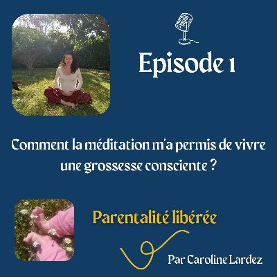 1. Comment la méditation m'a permis de vivre une grossesse consciente ?