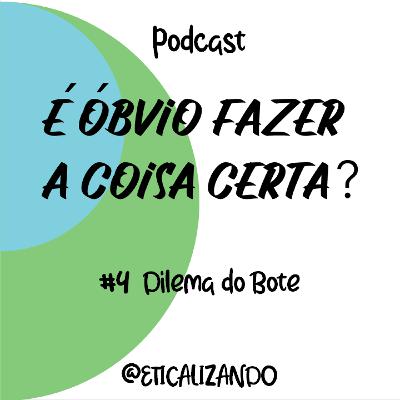 04 - Dilema do Bote 04 - Dilema do Bote