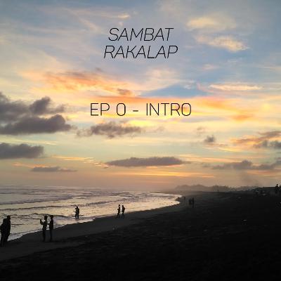 Sambat Rakalap - Intro