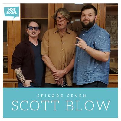 Indie Social | Episode Seven | Always Keep Crawling. | Featuring: Scott Blow | Indie Social | Episode Seven | Always Keep Crawling. | Featuring: Scott Blow |