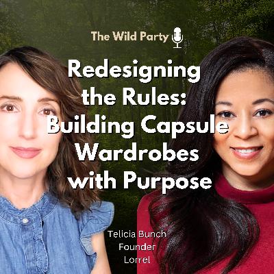 Redesigning the Rules:  Building Capsule Wardrobes with Purpose with Telicia Bunch, Lorrel