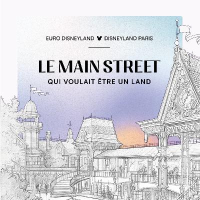 Main Street, U.S.A. ¬ Le Main Street qui voulait être un land (🇫🇷 French)