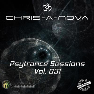 Chris-A-Nova’s Psytrance Sessions Vol. 031