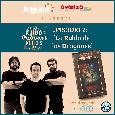 · EPISODIO II: La rubia de los dragones (Stranger Things, Juego de Tronos, Generación Goonie) · EPISODIO II: La rubia de los dragones (Stranger Things, Juego de Tronos, Generación Goonie)