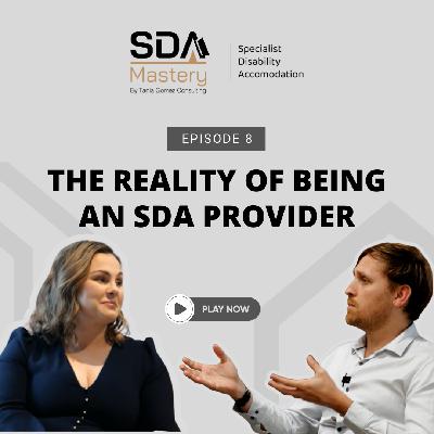 The Reality of Being an SDA Provider | Tania Gomez and Dan Acfield | SDA Mastery The Reality of Being an SDA Provider | Tania Gomez and Dan Acfield | SDA Mastery