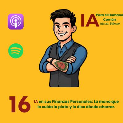 Episodio 16: IA en sus Finanzas Personales: La mano que le cuida la plata y le dice dónde ahorrar. Episodio 16: IA en sus Finanzas Personales: La mano que le cuida la plata y le dice dónde ahorrar.