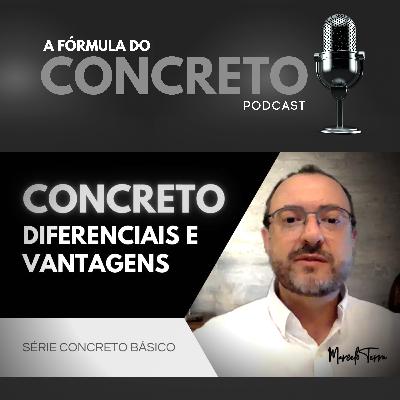 Série Concreto Básico | Episódio 03: Vantagens do Concreto.