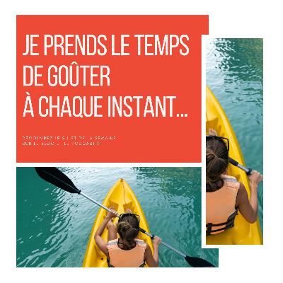 106_ Je prends le temps de goûter à chaque instant...