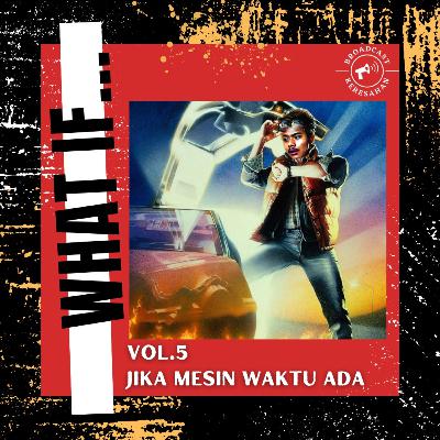 What If | Vol 5 - Jika Mesin Waktu Ada