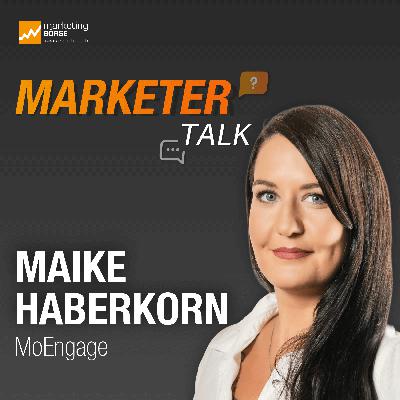 Marketer Talk mit Maike Haberkorn Marketer Talk mit Maike Haberkorn