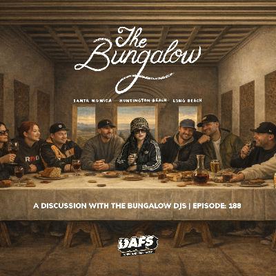 A Discussion With The Bungalow DJs | EP 188