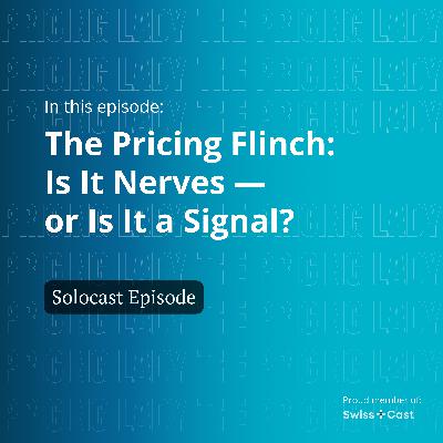 The Pricing Flinch: Is It Nerves — or Is It a Signal? The Pricing Flinch: Is It Nerves — or Is It a Signal?