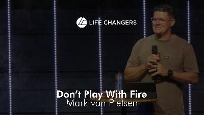 Don't Play With Fire - Mark van Pletsen