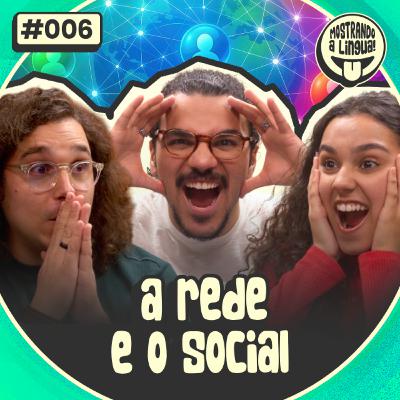 06 - A Rede e o Social